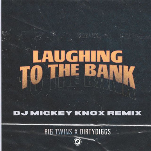 Big Twins - 'Laughing to The Bank (DJ Mickey Knox Remix) (feat. DirtyDiggs & DJ Mickey Knox)' [Ringtone]