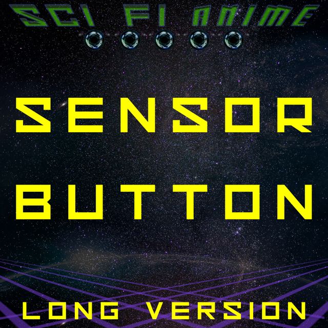 Sci Fi Anime - 'Sensor Button Long Version' [Ringtone]