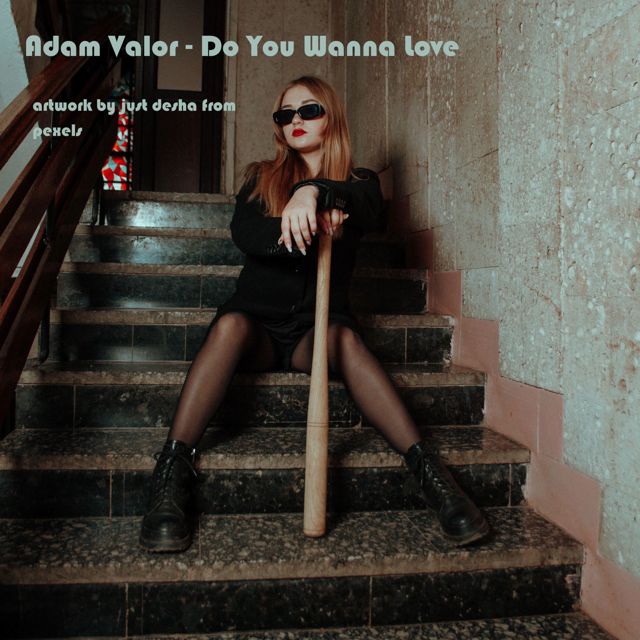 Adam Valor - 'Do You Wanna Love' [Ringtone]