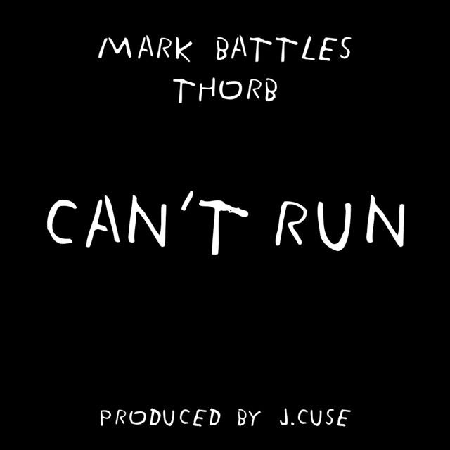 Mark Battles - 'Can't Run (feat. Thorb, J. Cuse)' [Ringtone]