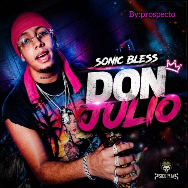 Sonic Bless - 'Don Julio' [Ringtone]