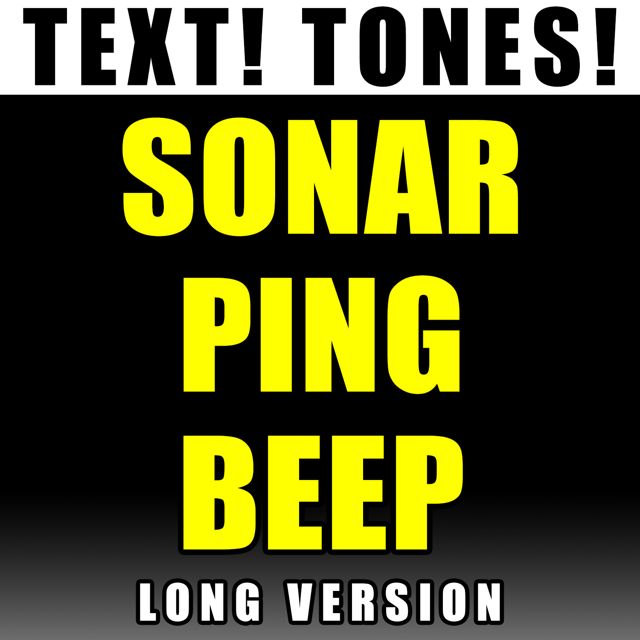 Text! Tones! - 'Sonar Ping Beep Long Version (Text Tone)' [Ringtone]