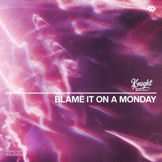 KnightTheProducer! - 'Blame it on a Monday (Super Sped Up) (feat. It's Dynamite)' [Ringtone]