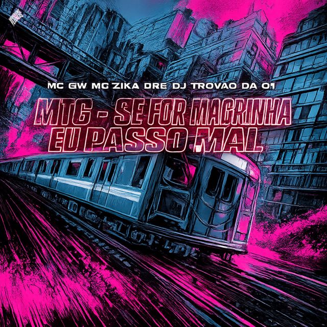 DJ TROVÃO DA 01 - 'MTG - SE FOR MAGRINHA EU PASSO MAL (feat. Mc Gw & Mc Zika Dre.)' [Ringtone]