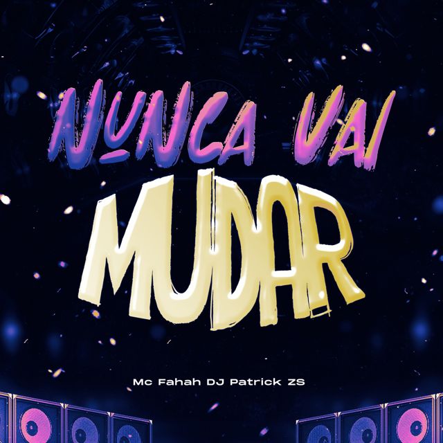 DJ PATRICK ZS - 'Nunca Vai Mudar (SUPER SPEED UP) (feat. MC Fahah)' [Ringtone]