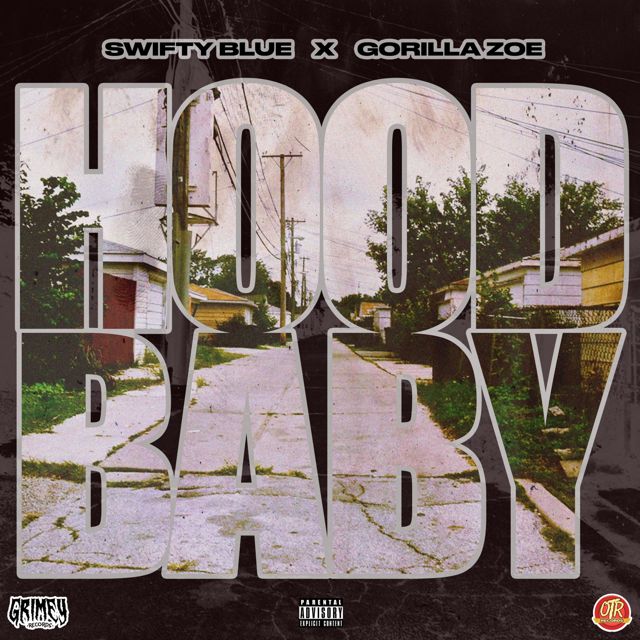 Swifty Blue - 'Hood Baby (feat. Gorilla Zoe)' [Ringtone]