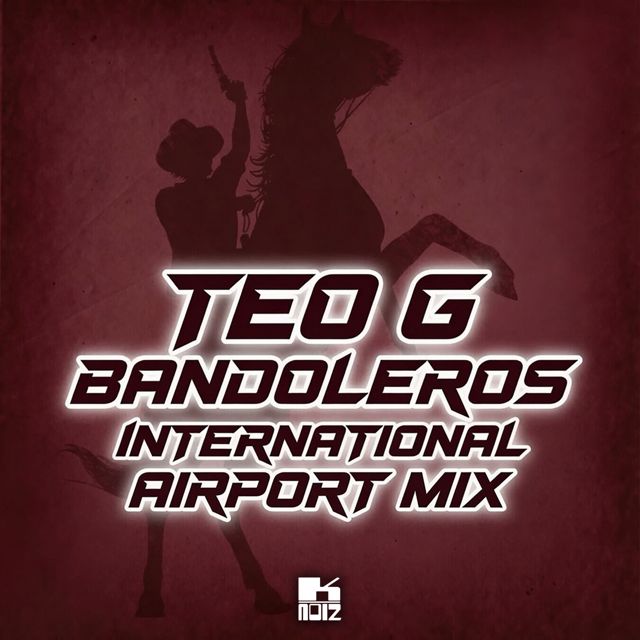 Teo G - 'Bandoleros (International Airport Mix)' [Ringtone]