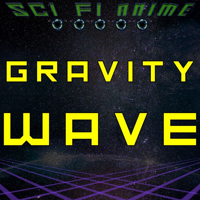 Sci Fi Anime - 'Gravity Wave' [Ringtone]