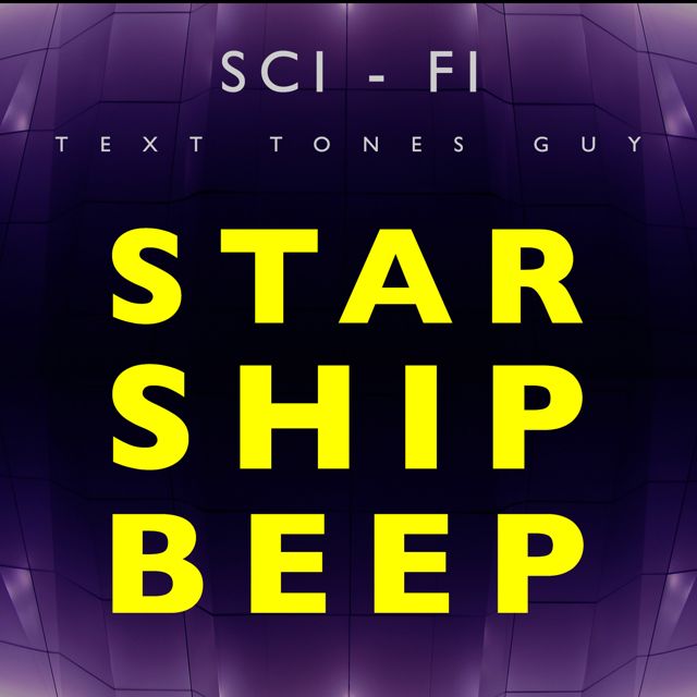 Sci Fi Text Tones Guy - 'Star Ship Beep (Text Tone)' [Ringtone]