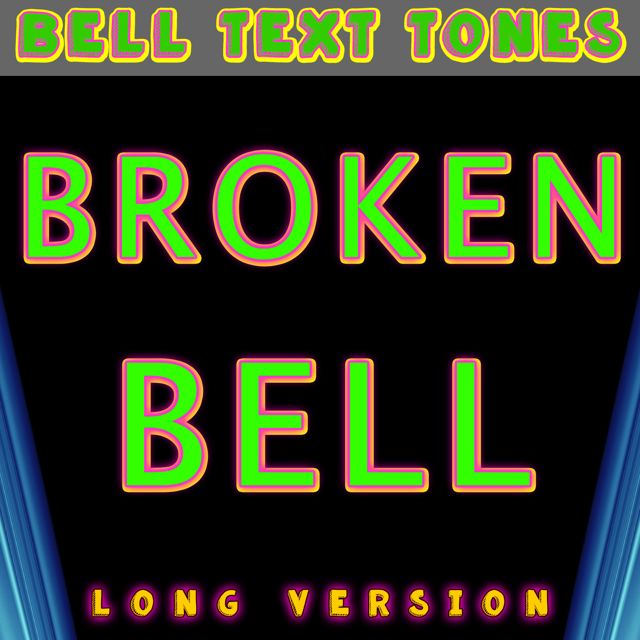 Bell Text Tones - 'Broken Bell Long Version' [Ringtone]