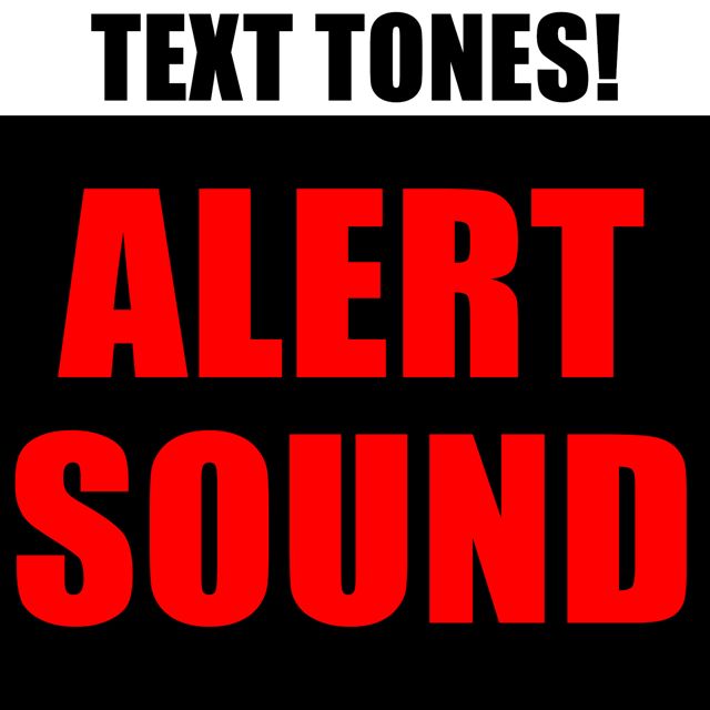 Text! Tones! - 'Alert Sound (Text Tones)' [Ringtone]