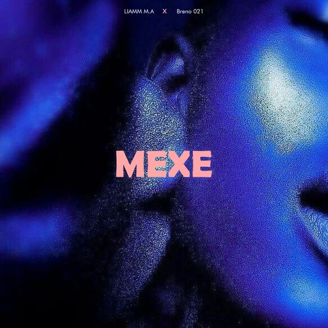 LIAMM M.A - 'Mexe (feat. BRENO021)' [Ringtone]