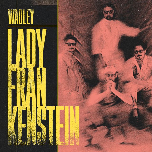 WADLEY - 'Lady Frankenstein' [Ringtone]