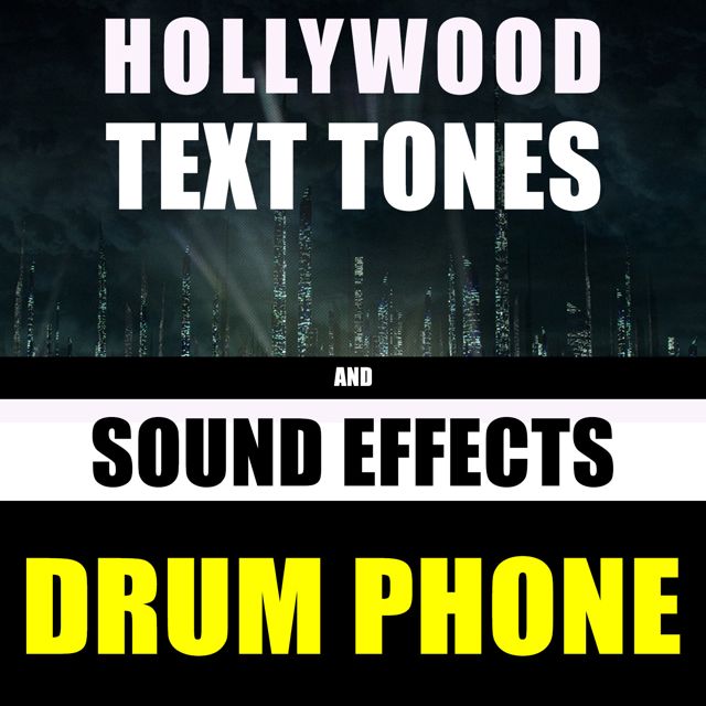 Hollywood Text Tones - 'Drum Phone (feat. Sound Effects)' [Ringtone]