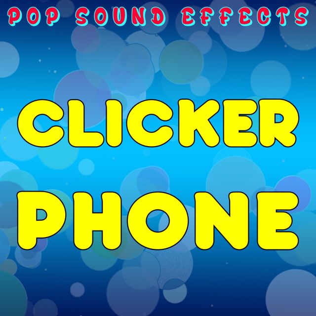 Pop Sound Effects - 'Clicker Phone' [Ringtone]