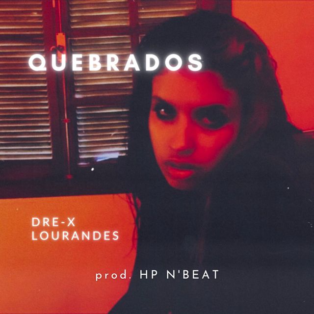 Dre-x - 'Quebrados (feat. Lourandes & HP N'BEAT)' [Ringtone]