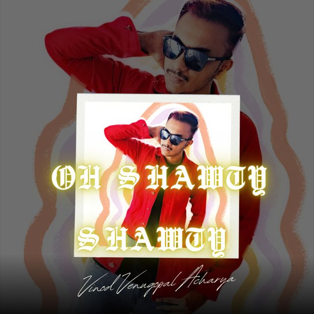 Vinod Venugopal Acharya - 'Oh Shawty Shawty' [Ringtone]