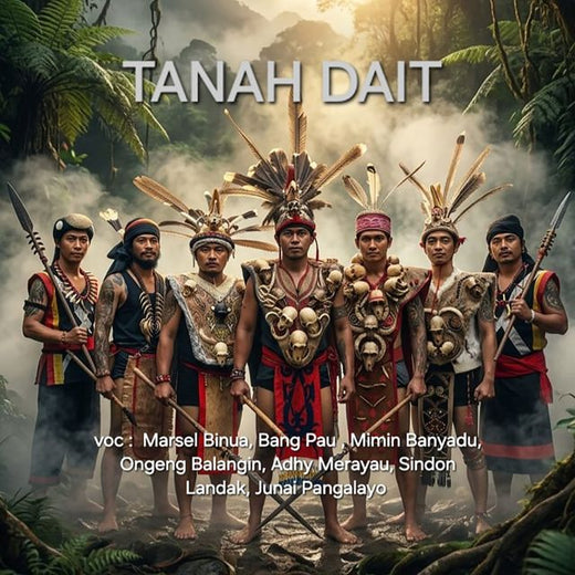 Marsel Binua - 'Tanah Dait (feat. Bang Pau & Mimin Banyadu & Ongeng Balangin & Adhy Merayau & Sindon Landak & Junai Pangalayo)' [Ringtone]