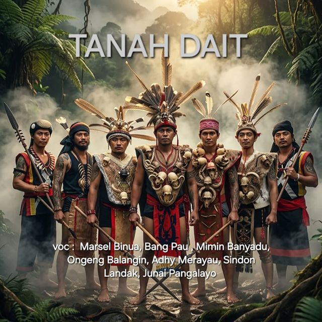 Marsel Binua - 'Tanah Dait (feat. Bang Pau & Mimin Banyadu & Ongeng Balangin & Adhy Merayau & Sindon Landak & Junai Pangalayo)' [Ringtone]