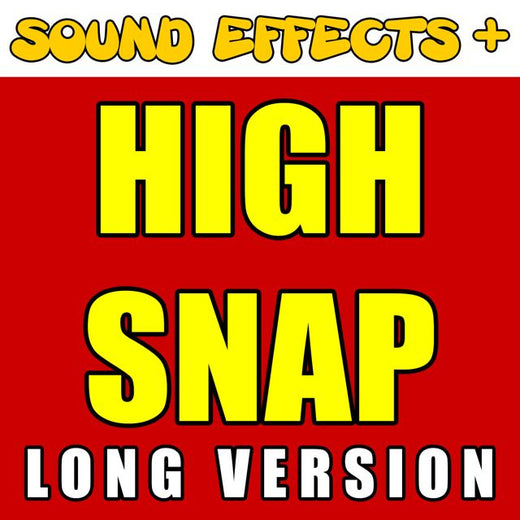 Sound Effects + - 'High Snap Long Version' [Ringtone]