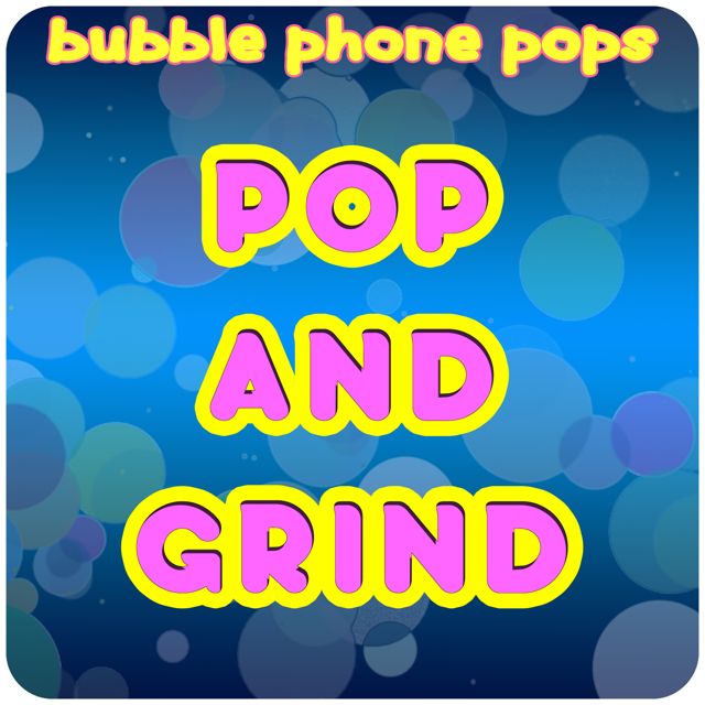 Bubble Boy - 'Pop and Grind' [Ringtone]
