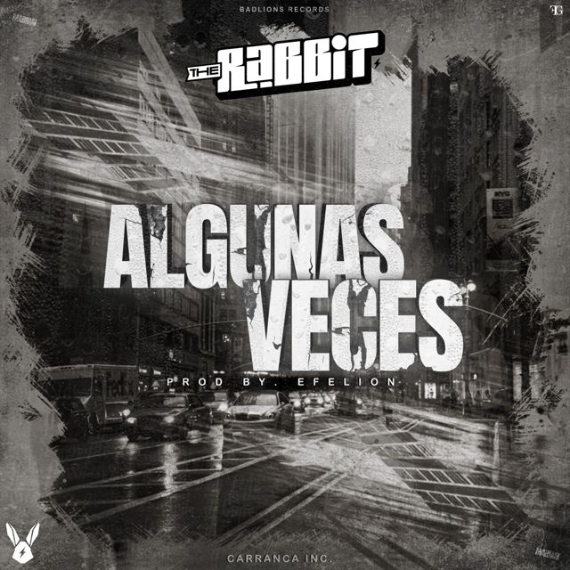 The Rabbit - 'Algunas Veces (feat. Efelion)' [Ringtone]