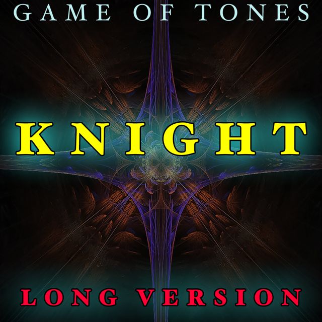 Game Of Tones - 'Knight Long Version' [Ringtone]