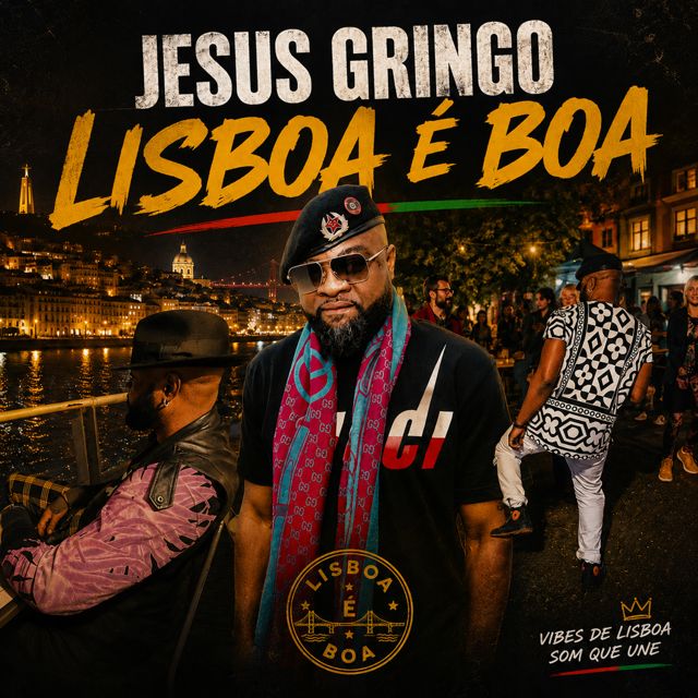 Jesus Gringo - 'LISBOA É BOA' [Ringtone]