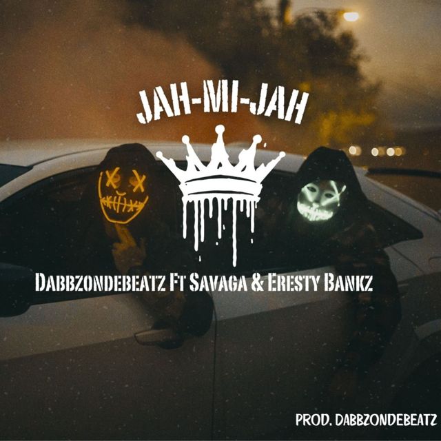 DabbzonDaBeatz - 'JAH MI JAH (feat. Savaga & Eresty Bankz)' [Ringtone]