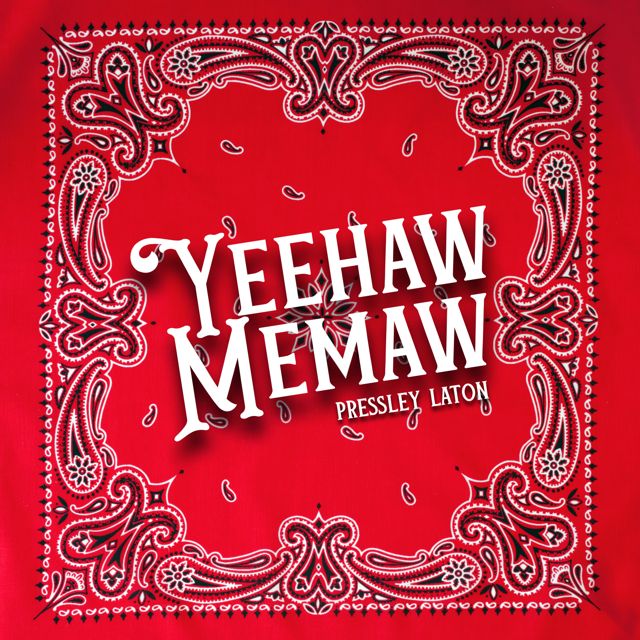 Pressley Laton - 'Yeehaw Memaw' [Ringtone]