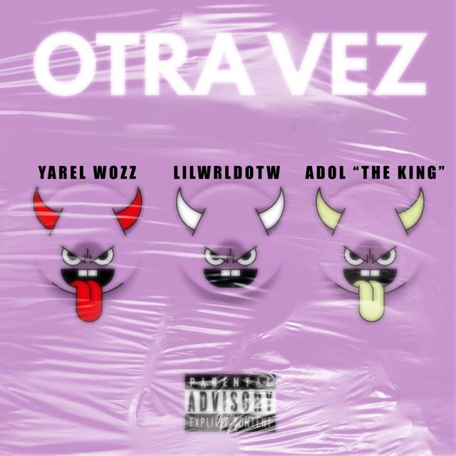 Yarel Wozz - 'OTRA VEZ (feat. LILWRLDOTW & ADOL “THE KING”)' [Ringtone]
