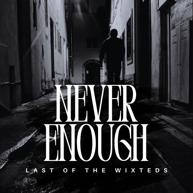 Last of the Wixteds - 'Never Enough' [Ringtone]