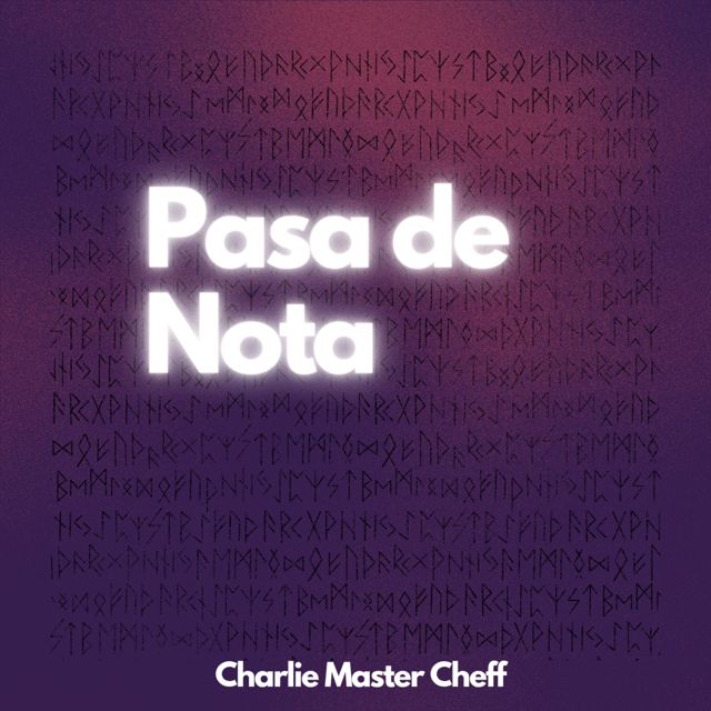 Charlie Master Cheff - 'Pasa De Nota' [Ringtone]