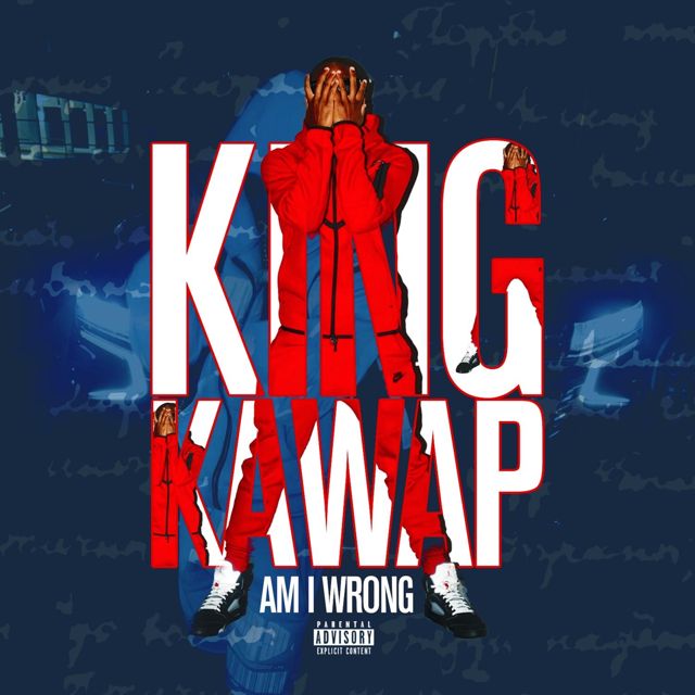 King Kawap - 'Am I Wrong' [Ringtone]