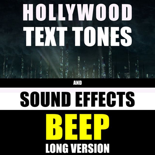 Hollywood Text Tones - 'Beep Long Version (feat. Sound Effects)' [Ringtone]