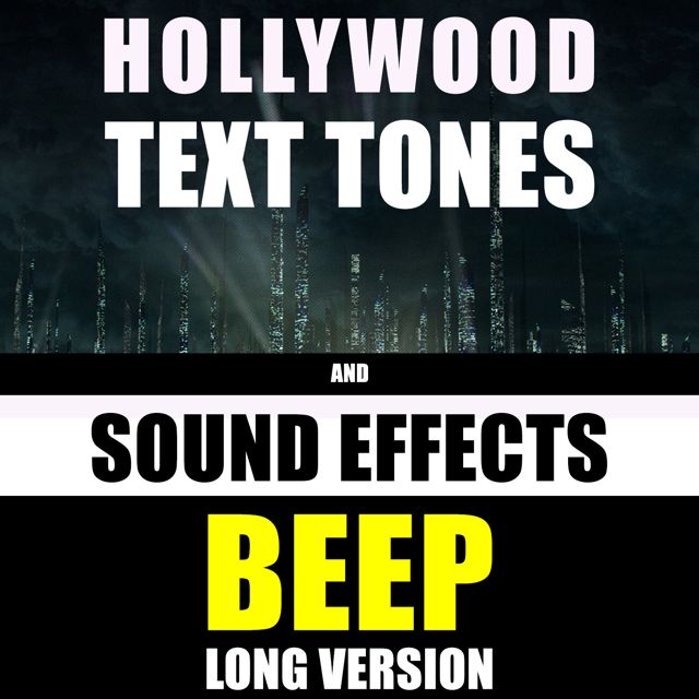 Hollywood Text Tones - 'Beep Long Version (feat. Sound Effects)' [Ringtone]