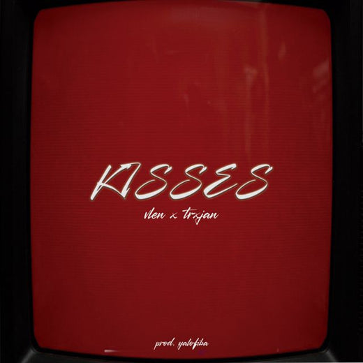 VLEN - 'kisses (feat. TRXJAN)' [Ringtone]