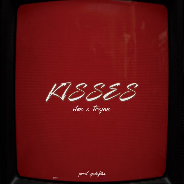 VLEN - 'kisses (feat. TRXJAN)' [Ringtone]