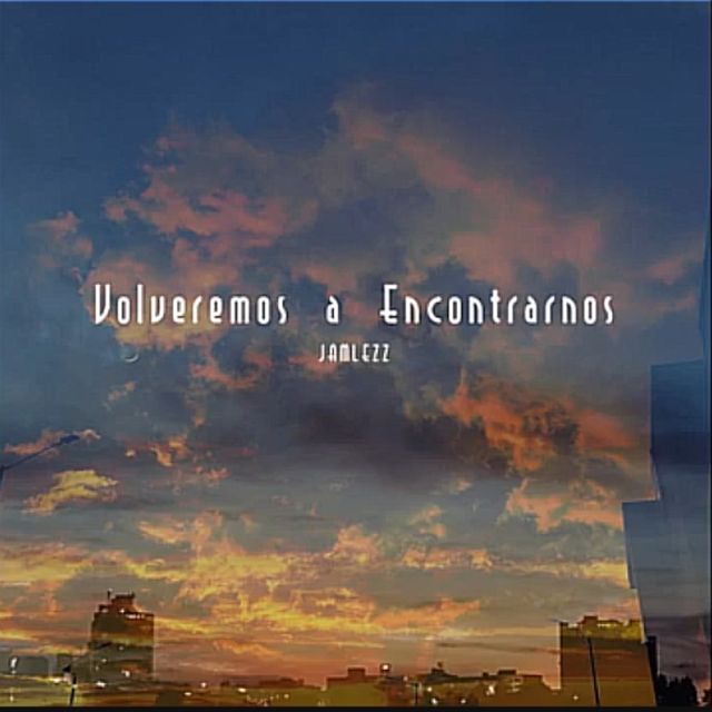 Jamlezz - 'Volveremos A Encontrarnos' [Ringtone]