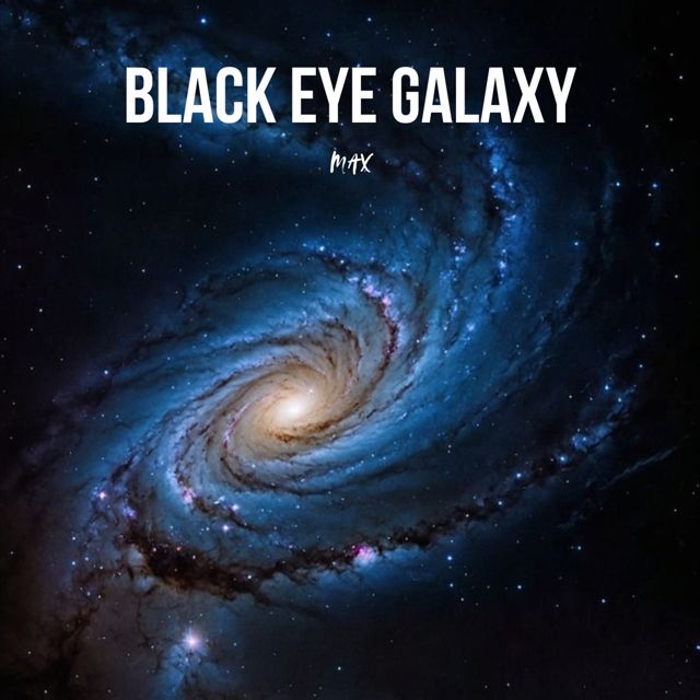Max - 'Black Eyes Galaxy' [Ringtone]