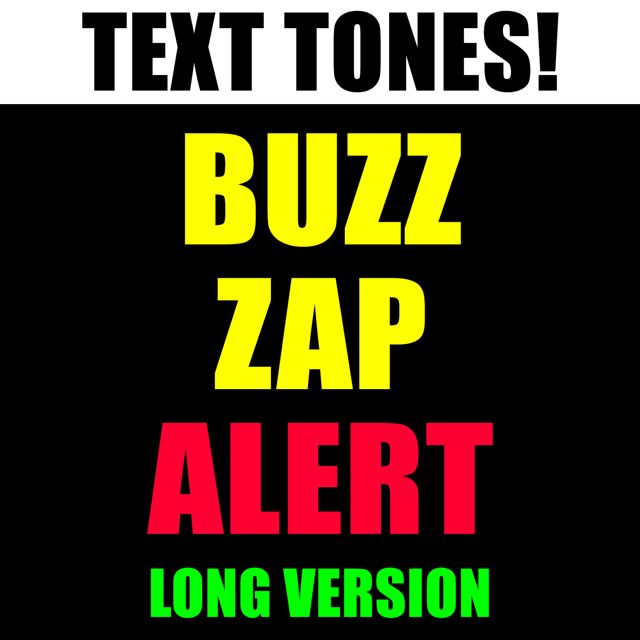 Text! Tones! - 'Buzz Zap Alert Long Version (Text Tone)' [Ringtone]