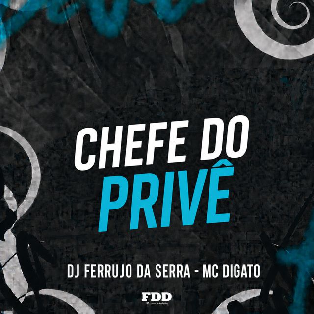 FDD Marcone - 'Chefe do Privê (feat. DJ Ferrujo da Serra & Mc Digato)' [Ringtone]