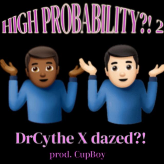 Dazed?! Archive - 'HIGH PROBABILITY?! 2 - Sped Up (feat. Cupboy, Drcythe)' [Ringtone]