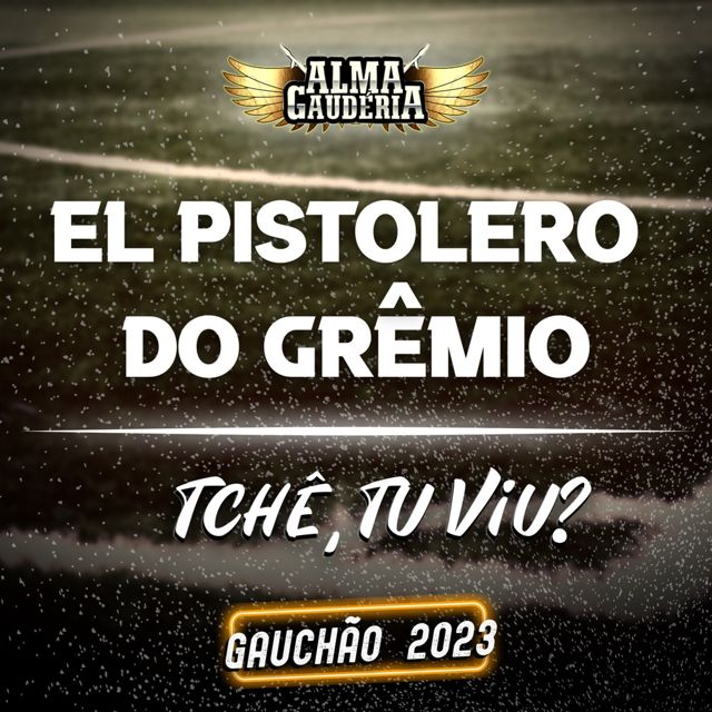 Alma Gauderia - 'El Pistolero do Grêmio - Tchê, Tu Viu?' [Ringtone]