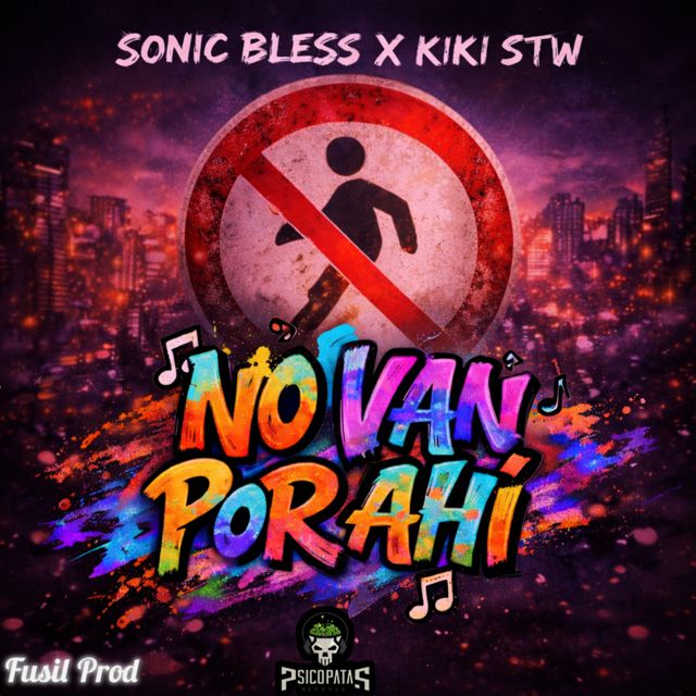 Sonic Bless - 'No van por ahi (feat. Kik1 STW)' [Ringtone]