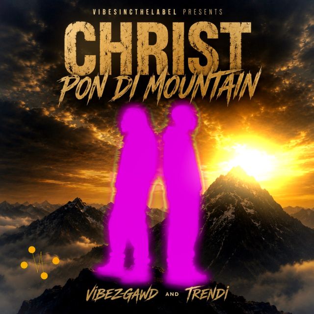 Vibezgawd - 'Christ pon di mountain (feat. TRENDI)' [Ringtone]
