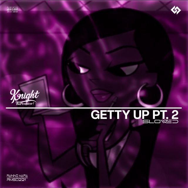 KnightTheProducer! - 'GETTY UP, PT. 2 (Slowed) (feat. Ms.Porsh & ProdByJuwan & It's Dynamite)' [Ringtone]