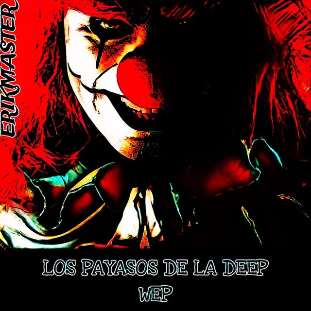 ERIKMASTER - 'LOS PAYASOS DE LA DEEP WEP' [Ringtone]