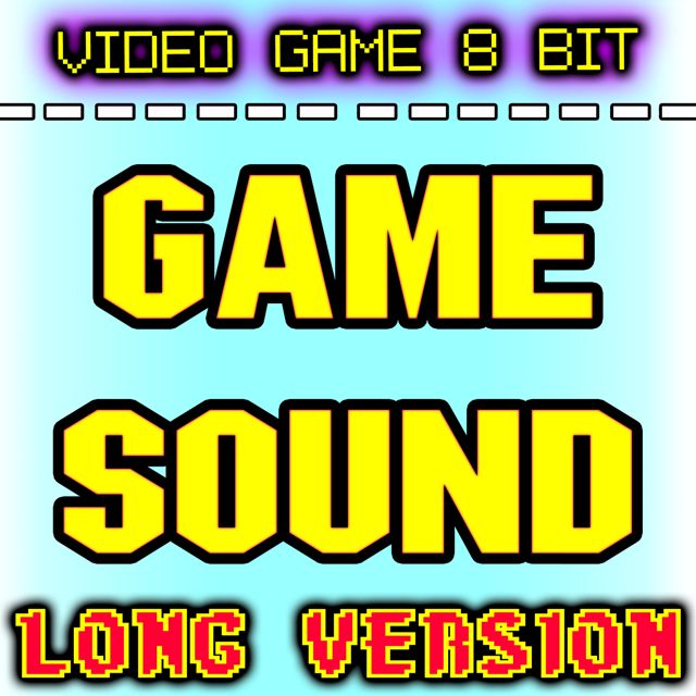 Video Game 8 Bit - 'Game Sound Long Version' [Ringtone]