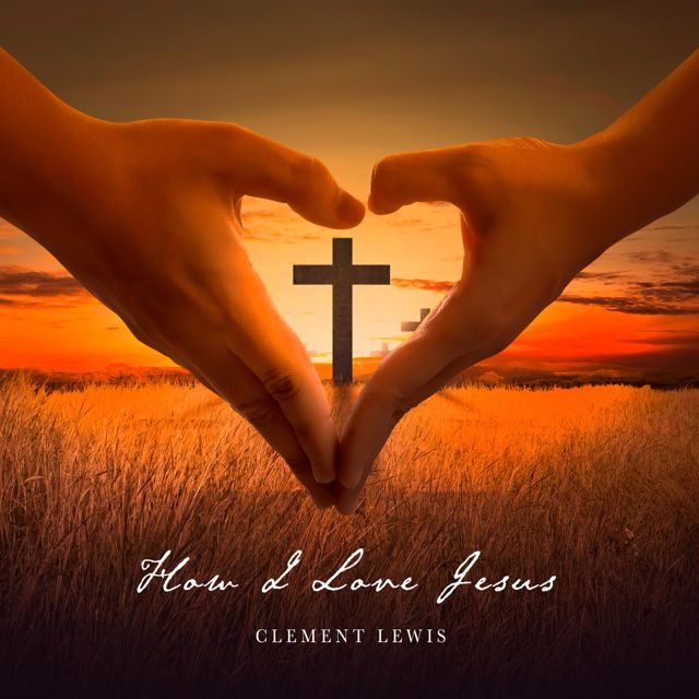 Clement Lewis - 'How I Love Jesus' [Ringtone]